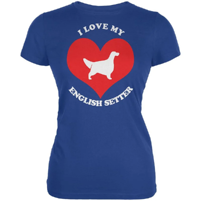 Hiking T-ShirtsValentines I Love My English Setter Royal Juniors Soft T-Shirt