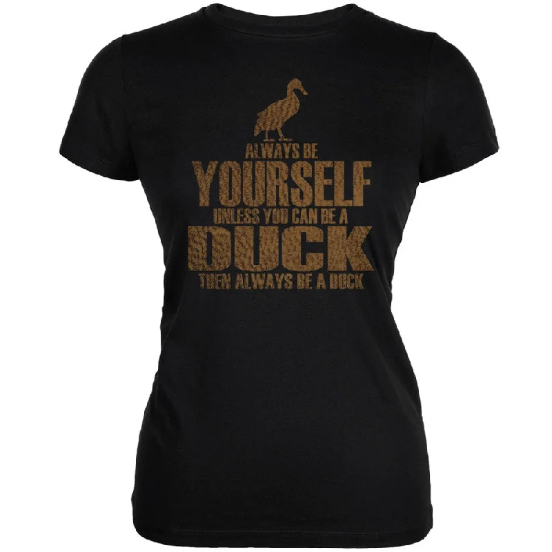 Embroidered T-ShirtsAlways Be Yourself Duck Black Juniors Soft T-Shirt