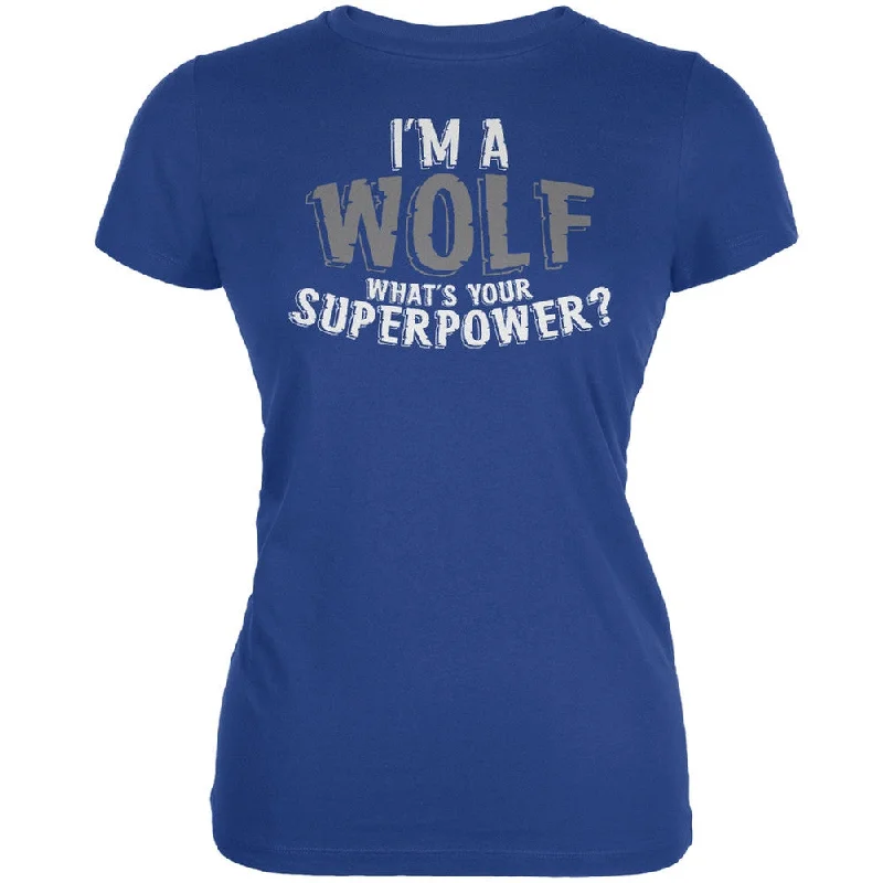 Scoop Neck T-ShirtsI'm A Wolf What's Your Superpower Royal Juniors Soft T-Shirt