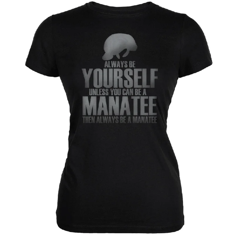 Organic Cotton T-ShirtsAlways Be Yourself Manatee Black Juniors Soft T-Shirt