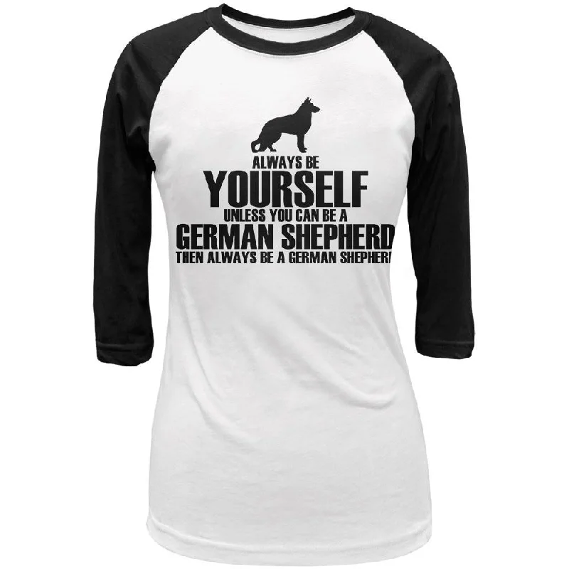 Waterproof T-ShirtsAlways Be Yourself German Shepherd Juniors 3/4 Sleeve Raglan T Shirt