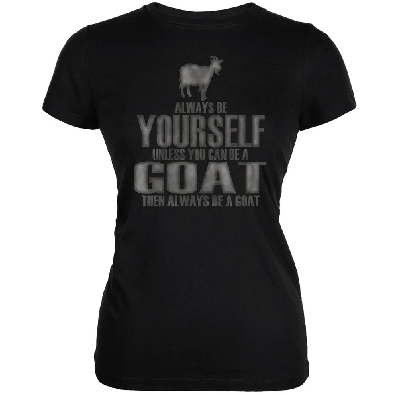 Vintage T-ShirtsAlways Be Yourself Goat Black Juniors Soft T-Shirt