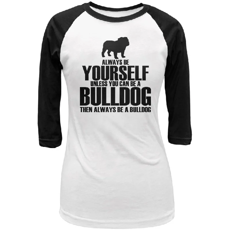 Mesh T-ShirtsAlways Be Yourself Bulldog Juniors 3/4 Sleeve Raglan T Shirt