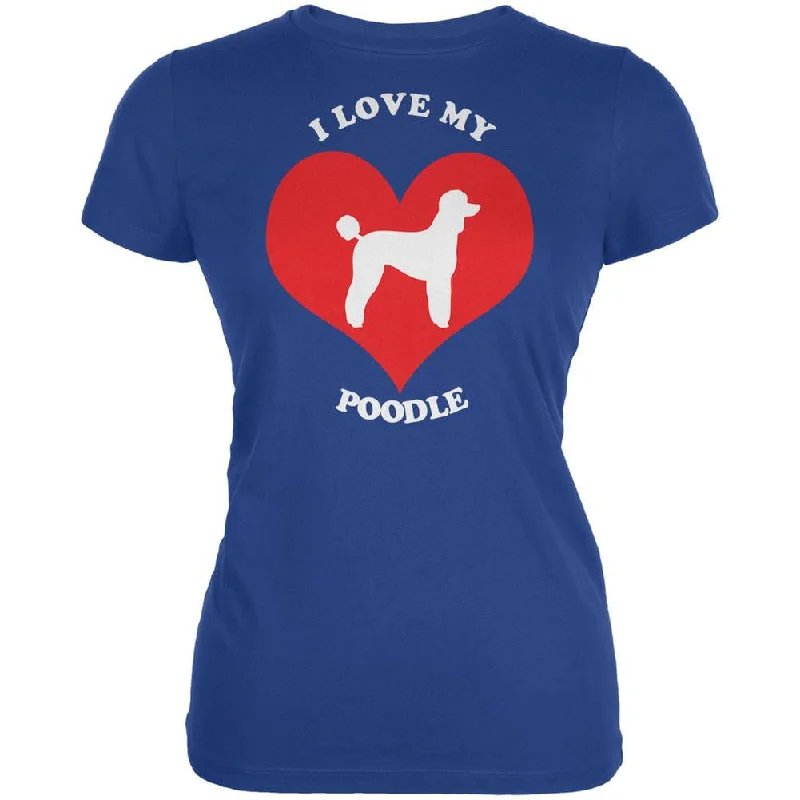 Compression T-ShirtsValentines I Love My Poodle Royal Juniors Soft T-Shirt