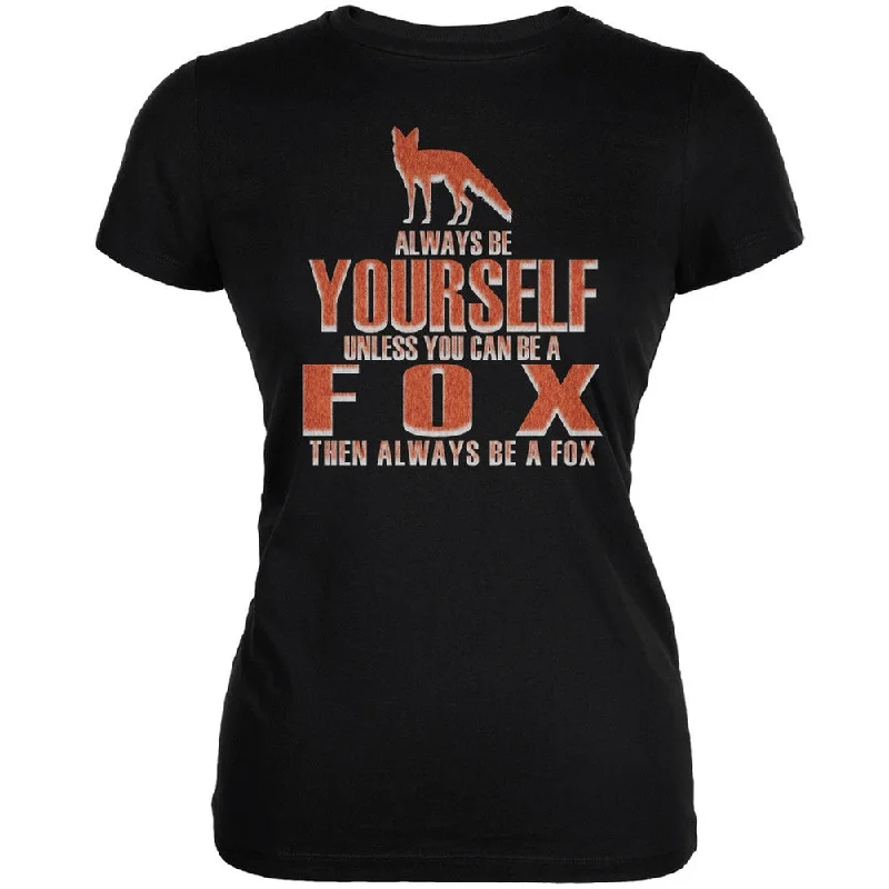 Plush T-ShirtsAlways Be Yourself Fox Black Juniors Soft T-Shirt