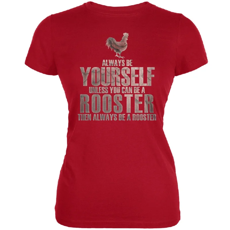 Relaxed Fit T-ShirtsAlways Be Yourself Rooster Red Juniors Soft T-Shirt