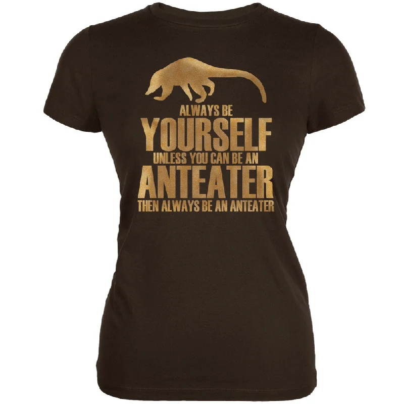 Off-Shoulder T-ShirtsAlways Be Yourself Anteater Brown Juniors Soft T-Shirt