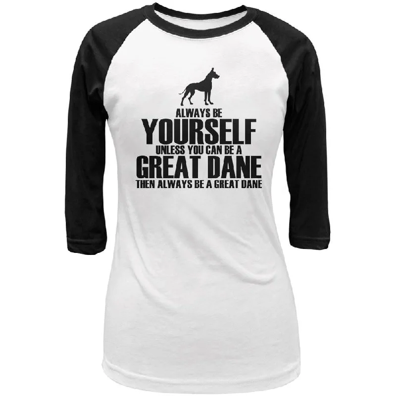 Lounge T-ShirtsAlways Be Yourself Great Dane Juniors 3/4 Sleeve Raglan T Shirt