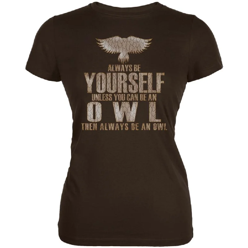 Artist T-ShirtsAlways Be Yourself Owl Brown Juniors Soft T-Shirt