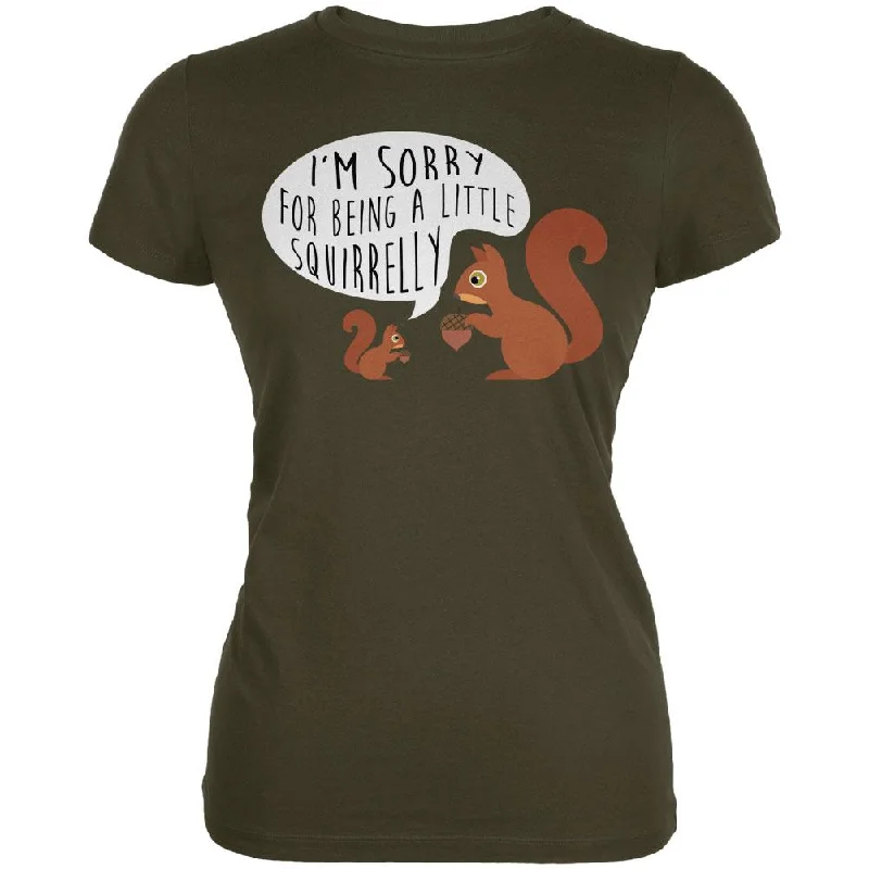 Tie-Dye T-ShirtsAutumn I'm Sorry for Being a Little Squirrelly Squirrel Juniors Soft T Shirt